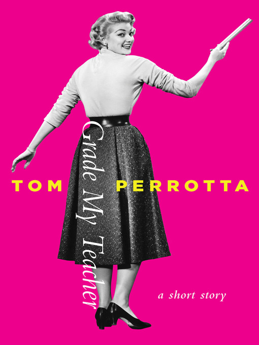 Title details for Grade My Teacher by Tom Perrotta - Wait list